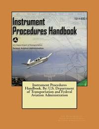 bokomslag Instrument Procedures Handbook. By: U.S. Department of Transportation and Federal Aviation Administration