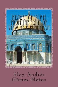 bokomslag History of Islam from the point of view of a european