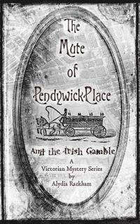 bokomslag The Mute of Pendywick Place: And the Irish Gamble