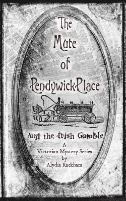 The Mute of Pendywick Place: And the Irish Gamble 1