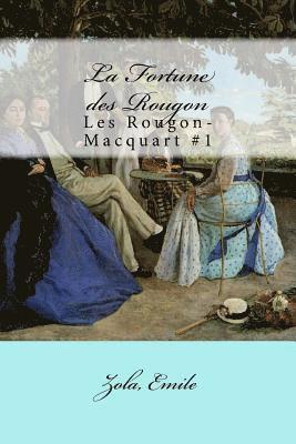 La Fortune des Rougon: Les Rougon-Macquart #1 1