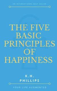 bokomslag The Five Basic Principles of Happiness
