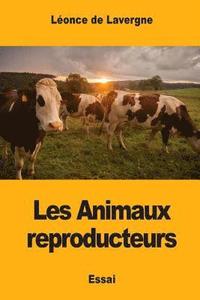 bokomslag Les Animaux reproducteurs