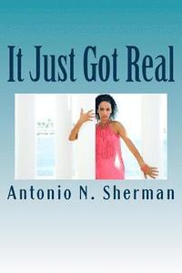 bokomslag It Just Got Real: "Just As Real As It Comes"