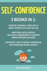 bokomslag Self-Confidence: 3 Books in 1: Positive Thinking + Emotional Intelligence + Introvert
