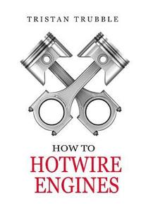 bokomslag How to Hotwire Engines