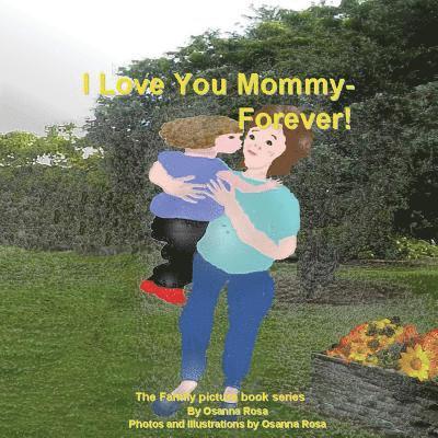 Osanna Rosa - I Love You Mommy-Forever!, Häftad