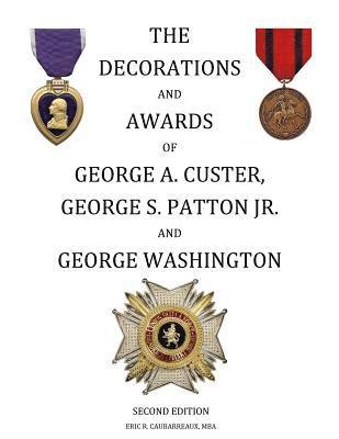 bokomslag The Decorations and Awards of George A. Custer, George S. Patton Jr. and George Washington