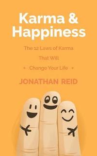 bokomslag Karma & Happiness: The 12 Laws Of Karma That Will Change Your Life