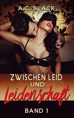 Zwischen Leid und Leidenschaft 1