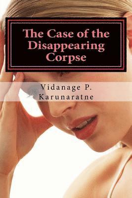 bokomslag The Case of the Disappearing Corpse: The Tale of an Avenging Maiden