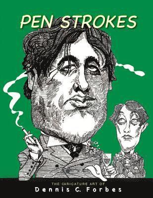 Pen Strokes: The Caricature Art of Dennis C.Forbes 1