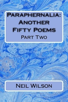 Paraphernalia: Another Fifty Poems: Part Two 1