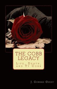 bokomslag The Cobb Legacy: Life, Death, and Ty Cobb