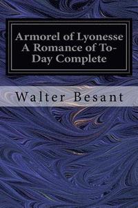 bokomslag Armorel of Lyonesse A Romance of To-Day Complete