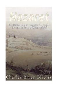 bokomslag Nazaret: La Historia y el Legado del lugar de nacimiento de Jesucristo