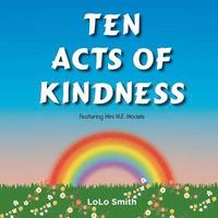 bokomslag Ten Acts of Kindness Featuring Mini M.E. Models