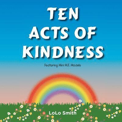 Ten Acts of Kindness Featuring Mini M.E. Models 1