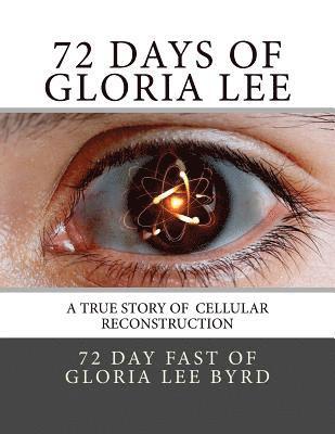 72 Days of Gloria Lee: A True Story of Cellular Reconstruction 1