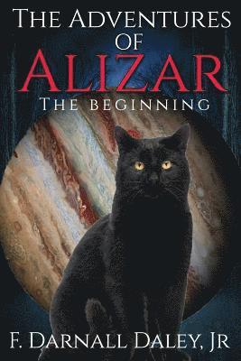 F. Darnall Daley Jr - The Adventures of Alizar: The Beginning, Häftad