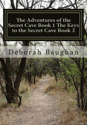 bokomslag The Adventures of the Secret Cave Book 1 The Keys to the Secret Cave Book 2