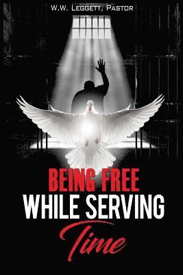 Being Free While Serving Time: none 1