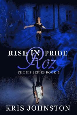 Rise in Pride Roz: The R.I.P. Series Book 3 1