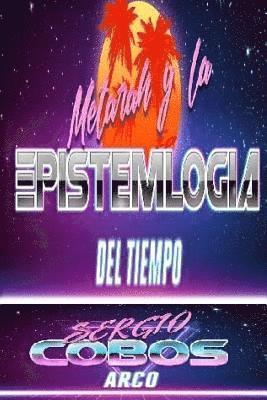 Metarah y la Epistemiologia del Tiempo 1