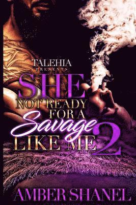 Amber Shanel - She Not Ready For A Savage Like Me 2, Häftad