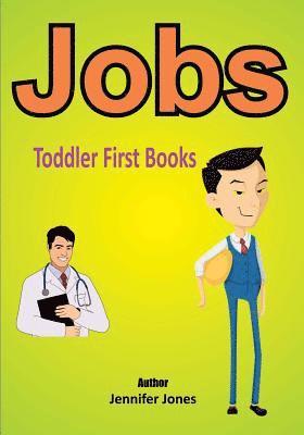 Jennifer Jones - Toddler First Books: Jobs, Häftad. Tillgänglighet: Lägg i varukorg
