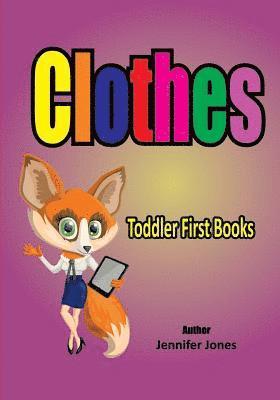 Jennifer Jones - Toddler First Books: Clothes, Häftad. Tillgänglighet: Lägg i varukorg