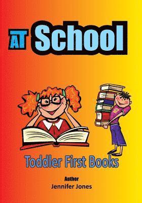 Jennifer Jones - Toddler First Books: At School, Häftad. Tillgänglighet: Lägg i varukorg