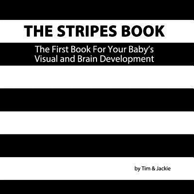 The Stripes Book, 2nd Edition: The First Book For Your Baby's Visual and Brain Development 1