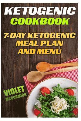 Ketogenic Cookbook: 7-Day Ketogenic Meal Plan And Menu 1