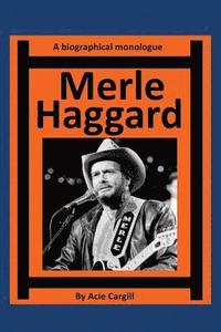 bokomslag Merle Haggard: A Biographical Monologue