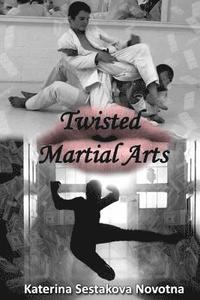 bokomslag Twisted Martial Arts: Book One of the Twisted Rings Series