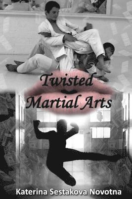 Twisted Martial Arts: Book One of the Twisted Rings Series 1