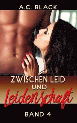 Zwischen Leid und Leidenschaft - 4 1