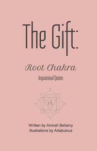 bokomslag The Gift: Root Chakra Inspirational Quotes