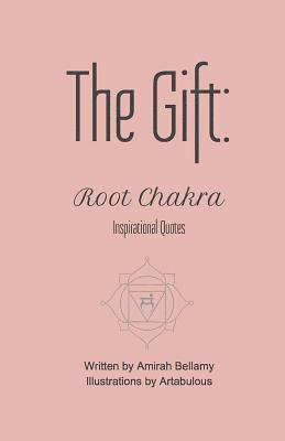 The Gift: Root Chakra Inspirational Quotes