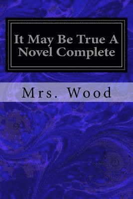 It May Be True A Novel Complete 1