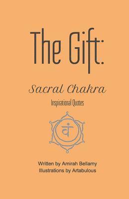 The Gift: Sacral Chakra Inspirational Quotes 1