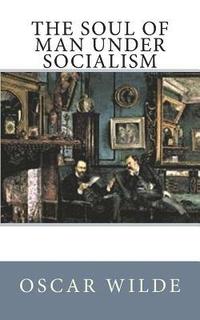bokomslag The Soul of Man under Socialism