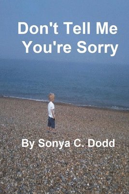 Don't Tell Me You're Sorry 1