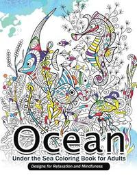 bokomslag Ocean Under the Sea Coloring Book for Adults: Designs for Relaxation and Mindfulness