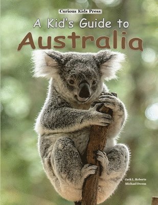 Michael Owens, Jack L. Roberts - A Kid's Guide to Australia, Häftad