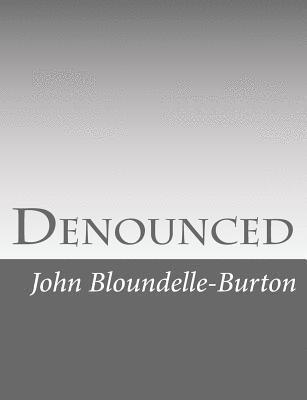 John Bloundelle-Burton - Denounced, Häftad