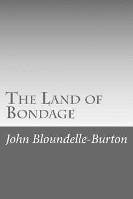 John Bloundelle-Burton - The Land of Bondage, Häftad