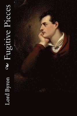 Lord Byron - Fugitive Pieces, Häftad. Tillgänglighet: Lägg i varukorg