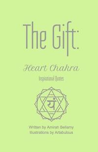 bokomslag The Gift: Heart Chakra Inspirational Quotes